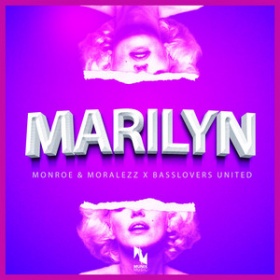 MONROE & MORALEZZ X BASSLOVERS UNITED - MARILYN